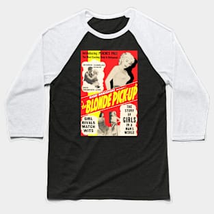 Blonde Pick-Up Baseball T-Shirt